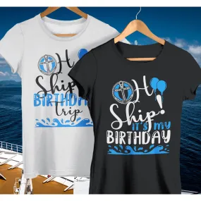 Oh Ship It's my birthday shirt, Birthday Trip Shirts, birthday squad shirts